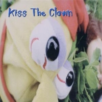 Kiss The Clown Kiss The Clown
