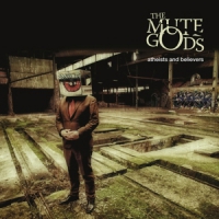 Mute Gods Atheists And Believers -ltd-