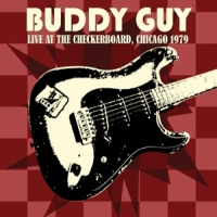 Guy, Buddy Live At Checkboard Lounge 1979