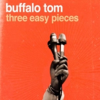 Buffalo Tom Three Easy Pieces