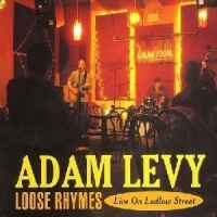 Levy, Adam Loose Rhymes  Live On Ludlow Street