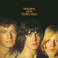 Reid, Terry Bang, Bang You Re Terry Reid