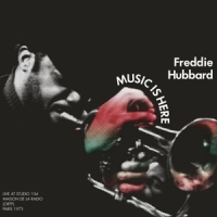 Hubbard, Freddie Music Is Here (live At Studio 104 M