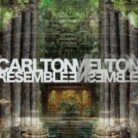 Carlton Melton Resemble Ensemble