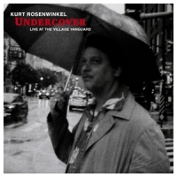 Kurt Rosenwinkel Undercover: Live At The Village Vanguard