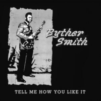Byther Smith Tell Me How You Like It