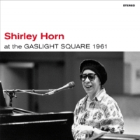 Horn, Shirley At The Gaslight Square 1961 + Loads Of Love