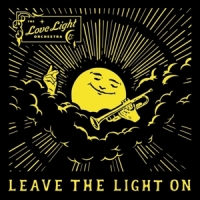 Love Light Orchestra Leave The Light On