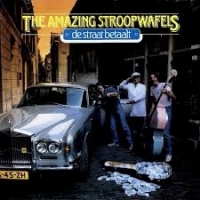 Amazing Stroopwafels, The Straat Betaalt (lp/1986)