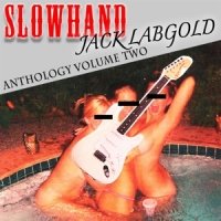 Slowhand Jack Labgold Anthology Volume Two