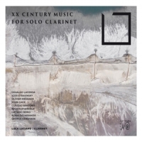 Luciano, Luca Xx Century Music For Solo Clarinet