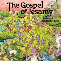 Arp Frique & The Perpetual Singers The Gospel Of Jesamy