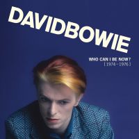 Bowie, David Who Can I Be Now? (1974 1976)