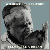Reliford, Wilburt Lee Seems Like A Dream