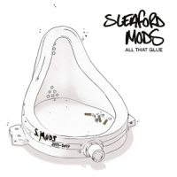 Sleaford Mods All That Glue (limited White)