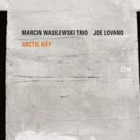 Wasilewski, Marcin -trio- / Joe Lovano Arctic Riff