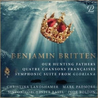 Bolton, Ivor / Mark Padmore Britten: Our Hunting Fathers