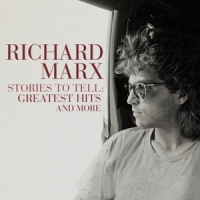 Marx, Richard Stories To Tell: Greatest Hits And More