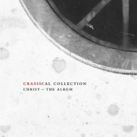 Crass Christ - The Album (crassical Collection)