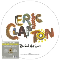 Clapton, Eric Behind The Sun -picture Disc-