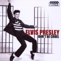 Presley, Elvis Don't Be Cruel