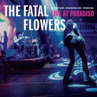 Fatal Flowers Live At Paradiso -rsd-