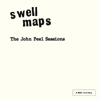 Swell Maps The John Peel Sessions