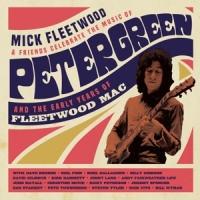 Mick Fleetwood And Friends Celebrate The Music Of Peter Green