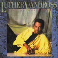 Vandross, Luther Give Me The Reason