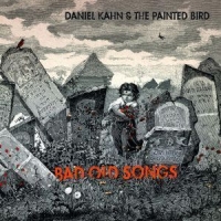 Kahn, Daniel & The Painted Bird Bad Old Songs