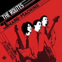 Routes, The The Twang Machine