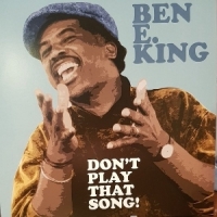 King, Ben E. Don T Play That Song!