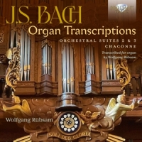 Rubsam, Wolfgang J.s. Bach Organ Transcriptions: Orchestral Suites 2 & 3