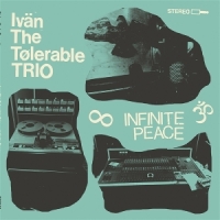 Ivan The Tolerable Trio Infinite Peace