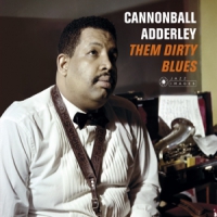 Adderley, Cannonball Them Dirty Blues