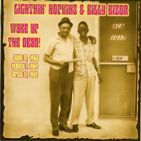 Lightnin  Hopkins & Billy Bizor Wake Up The Dead!