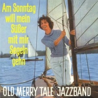 Old Merry Tale Jazzband Am Sonntag Will Mein Suss