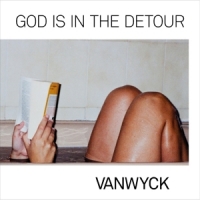 Vanwyck God Is In The Detour