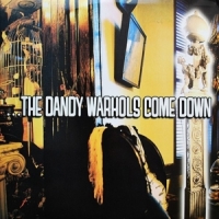 Dandy Warhols, The The Dandy Warhols Come Down