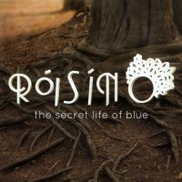 Roisin O Secret Life Of Blue