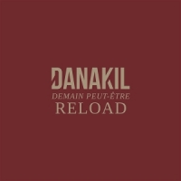 Danakil Demain Peut-etre Reload