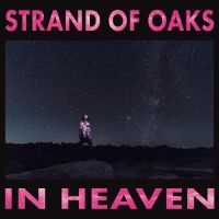 Strand Of Oaks In Heaven -indie Only-