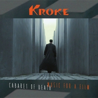 Kroke Cabaret Of Death. Music For A Film