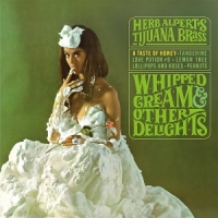 Herb Alpert & The Tijuana Bras Whipped Cream & Other Delights