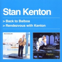 Kenton, Stan Back To Balboa & Rendezvous With Kenton