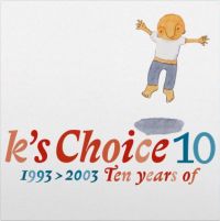 K's Choice 10 (1993-2003 Ten Years Of) -coloured-