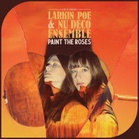 Larkin Poe & Nu Deco Ensemble Paint The Roses