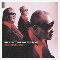 Blind Boys Of Alabama, The Higher Ground