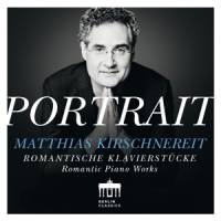 Kirschnereit, Matthias Portrait: Matthias Kirschnereit: Romantic Piano Pr