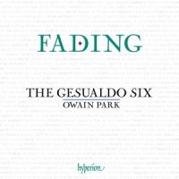 Gesualdo Six, Owain Park, The Fading  9 Centuries Of Choral Medit